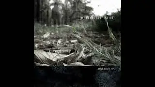 Before The Rain - ...One Day Less (2007) Full Album