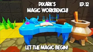 Building The ULTIMATE Magic Workbench In Pixark! EP.12 | Returning To PixArk 2024
