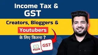 Income Tax & Gst for Bloggers , Creators & Youtubers | Tax on adsense ,Affiliate earning |simplified