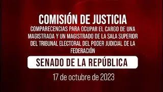 🔴Comparecencias para ocupar el cargo de una Magistrada y un Magistrado de la Sala Superior del TEPJF