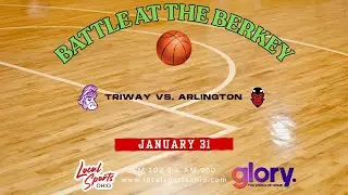 Local Sports Ohio Presents: Triway vs. Arlington - Battle at the Berkey 1/31/26