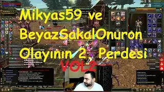 Mikyas59 ve BeyazSakalOnuron Olayın 2. Perdesi VOL2 Birbirinden Değerli İki Yayıncı Knight Online