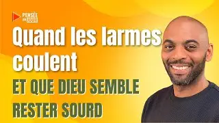 Quand les larmes coulent et que Dieu semble rester sourd | Pensée du Jour ✅ | #adventisteffn 🙏🏼