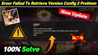 Free Fire Max Error Failed To Retrieve Version Config 2 Problem | Free fire Open Problem Solve 2026