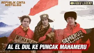 AL EL DUL KE PUNCAK MAHAMERU (Republik Cinta Noslatgia)