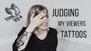 JUDGING MY VIEWERS TATTOOS