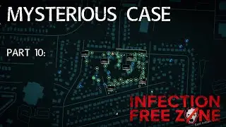 Part 10 - Mysterious Case : Rebuilding Louisville - Infection Free Zone