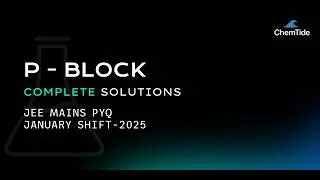 &ldquo;P-Block Elements PYQ January 2025 | JEE Main Chemistry (Solved)&rdquo;