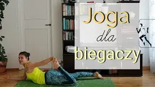 Mobilność nóg od bioder do stóp! JOGA dla biegaczy (i nie tylko)