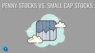 Penny stock vs. Small cap stock | What Is the Difference Between a Penny Stock and a Small Cap Stock