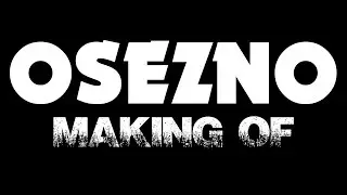 Osezno - Making of