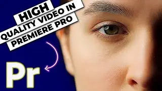 Как ПОВЫШИТЬ КАЧЕСТВО ВИДЕО в Adobe Premiere Pro | Учебное пособие по Премьере Про