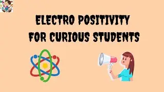 Electro positivity || What is Electro positivity or Electropositive character?