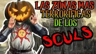 Las ZONAS mas TERRORIFICAS de los SOULS LORE