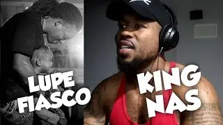 LUPE FIASCO - KING NAS - REACTION