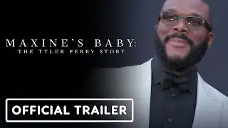 Maxine's Baby: The Tyler Perry Story - Official Trailer (2023) Documentary