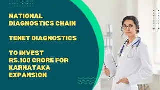 National Diagnostics Chain Tenet Diagnostics expands in Karnataka.