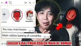 DON'T INVITE ROBLOX FRIENDS TO PLAY AT YOUR HOUSE 😨 | CHAT HISTORY HORROR INDONESIA
