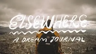 Elsewhere: A Dream Journal Trailer