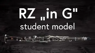 RZ in G - Student model /Meet the RZ Clarinets/