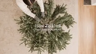 How to Fluff the Classic Blue Spruce&reg;