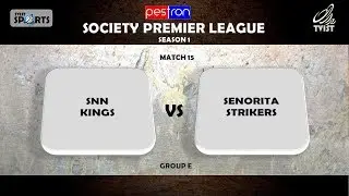 SPL Season 1: Match 15 - SNN Kings Vs Senorita Strikers