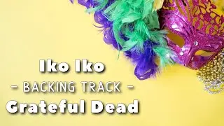 Iko Iko - Acoustic Backing Track - Grateful Dead