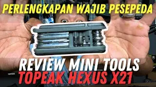 PERLENGKAPAN WAJIB PESEPEDA | REVIEW MINI TOOLS TOPEAK HEXUS X 21
