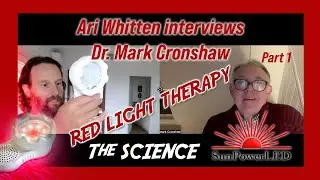 Ari Whitten Interviews Dr. Mark Cronshaw - Benefits of PBM Red & Near-Infrared Light Therapy, pt. 1