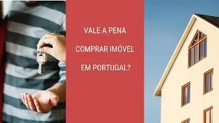 Vale a pena comprar casa em Portugal?