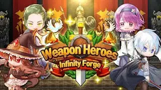 Weapon Heroes : Infinity Forge(Idle RPG) - Android Gameplay - Part1