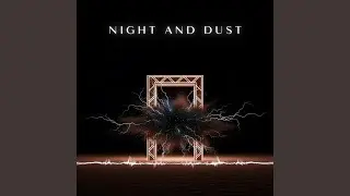 Night And Dust