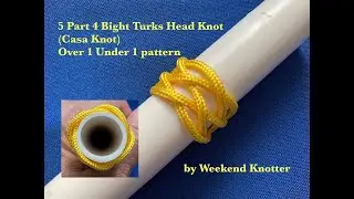 5 Part 4 Bight Turks Head Knot Tutorial (New)