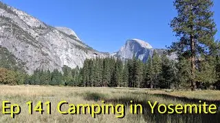 Episode 141 Camping In Yosemite