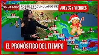 El pronóstico del tiempo en México,  jueves 25 y viernes, 26 de diciembre | El clima de hoy
