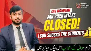 🚨 LSBU Shocks Students! CAS Withdrawn, Deferrals Issued & Jan 2026 Intake CLOSED