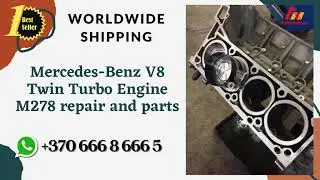 Mercedes-Benz V8 Twin Turbo Engine M278 repair and parts