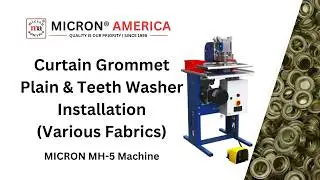 MICRON&reg; MH-5 Machine Curtain Grommet Plain & Teeth Washer Installation With Various Fabrics