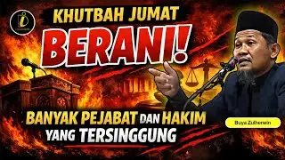 Khutbah Jumat Berani! Banyak Pejabat dan Hakim Yang Tersinggung | Buya Zulherwin Zakir Tanjung
