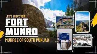 Fort Munro &ndash; The Murree of South Punjab / Documentary of Fort Munro @AAMTravel