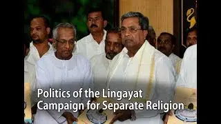 Politics of the Lingayat Campaign for Separate Religion