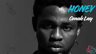 Omah Lay - Honey (Lyrics Video)