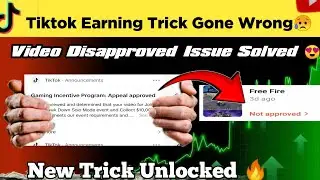 Tiktok Gaming Incentive Program | Tiktok Views Trick Gone Wrong 🚨Tiktok Video Disapprove Issue Solve