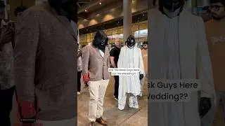 We Clicked The Mask Guys At Mumbai Airport Today & Wonder If They Are Here For Grand Wedding?? 😳😳