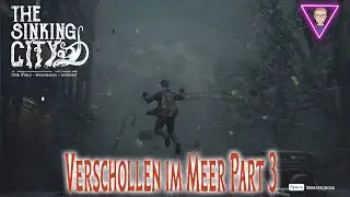 The Sinking City | Verschollen im Meer Part 3