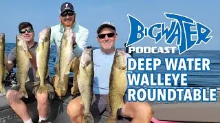 Deepwater Lake Erie Walleye Round Table | Bigwater Podcast #63 With Ross Robertson