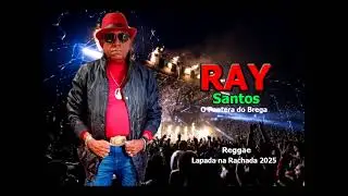 RAY SANTOS PANTARA DO BREGA  LAPADA NA RACHADA  FULL