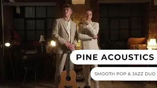 Pine Acoustics - Impressive Pop & Jazz Duo with Loop Pedal - Entertainment Nation