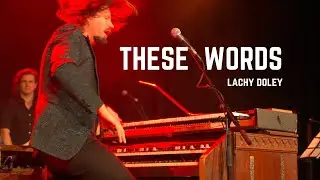 These Words - Lachy Doley