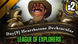 Day[9] HearthStone Decktacular #165 - League of Explorers P2
